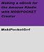 Making a eBook for the Amazon Kindle with MOBIPOCKET Creator by MobiPocketGrrl
