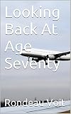 Looking Back At Age Seventy