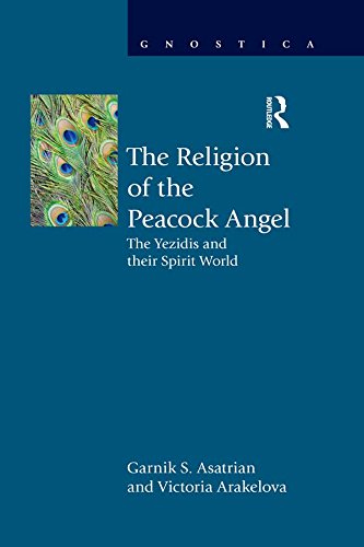 The Religion of the Peacock Angel: The Yezidis and Their Spirit World (Gnostica)