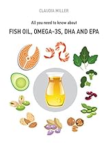 All you need to know about Fish Oil, Omega-3s, DHA and EPA All you need to know about Fish Oil, Omega-3s, DHA and EPA