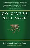 Go-Givers Sell More: Unleashing the Power of Generosity