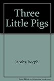 Joseph Jacobs' the story of the three little pigs