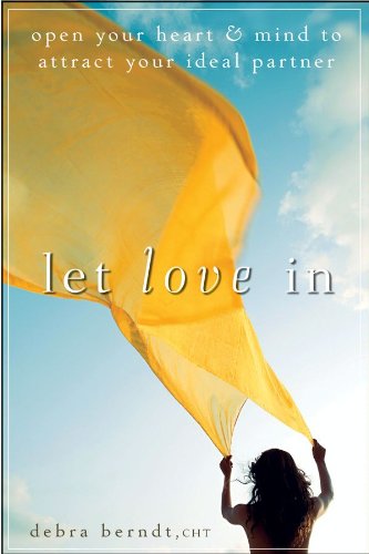 Let Love In: Open Your Heart and Mind to Attract Your Ideal Partner.