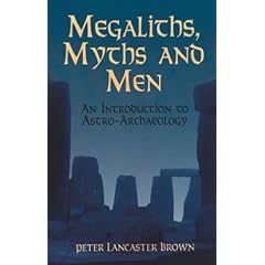 Megaliths, Myths and Men: An Introduction to Astro-Archaology