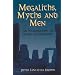 Megaliths, Myths and Men: An Introduction to Astro-Archaeology