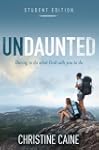 Undaunted: Student Edition: Daring to...