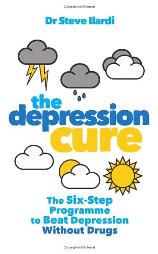 The Depression Cure: The Six-Step Programme to Beat Depression Without Drugs