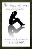 My Fear of You: Living with Agoraphobia