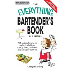Everything Bartender's Book: 750 Recipes for Classic and Mixed Drinks, Trendy Shots, and Non-Alcoholic Alternatives [EVERYTHING BARTENDERS BK 2/E]
