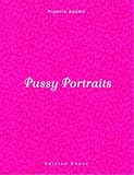 Pussy Portraits