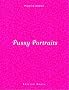 Pussy Portraits