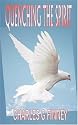 Quenching the Spirit (Holy Spirit Christian Classics)