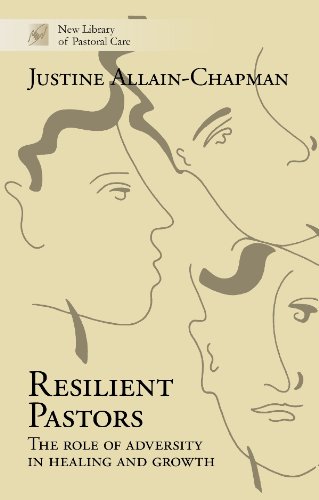 Resilient Pastors: The role of adversity in healing and growth, by Justine Allain-Chapman
