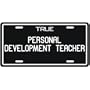 New " True Personal Development Teacher " License Plate Occupations
