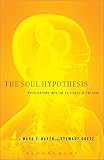 The soul hypothesis : investigations into the existence of the soul