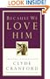 Because We Love Him: Embracing a Life of Holiness