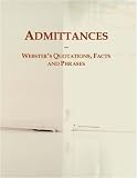 Admittances: Webster's Quotations, Facts and Phrases