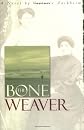 The Bone Weaver: A Novel