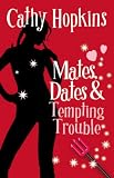 Mates, Dates and Tempting Trouble (Mates Dates)