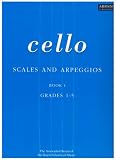 Scales and Arpeggios for Cello: Grades 1-5 Bk. 1
