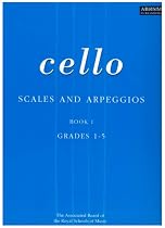 Scales and Arpeggios for Cello: Grades 1-5 Bk. 1