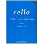 Scales and Arpeggios for Cello: Grades 1-5 Bk. 1