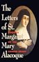The Letters of St. Margaret Mary Alacoque