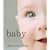 Baby: A Portrait of the Amazing First Two Years of Life