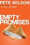 Empty Promises: The Truth About You, Your Desires, and the Lies You re Believing