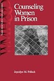 Counseling Women in Prison (Women s Mental Health and Development)