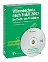 W&auml;rmeschutz nach EnEV 2007 im Dach- und Holzbau. Sichere Konstruktionen, Projekte, Energieausweise