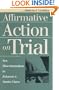 Affirmative Action on Trial (Landmark Law Cases & American Society)