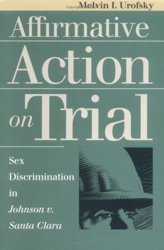Affirmative Action on Trial (Landmark Law Cases  &  American Society)