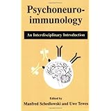 Psychoneuroimmunology: An Interdisciplinary Introduction