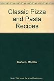 Classic pizza and pasta recipes