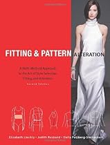Fitting and Pattern Alteration: A Multi-Method Approach to the Art of Style Selection, Fitting, and Alteration (2nd Edition)