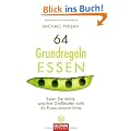 64 Grundregeln ESSEN: Essen Sie nichts, was ihre Gro�mutter nicht als Essen erkannt h�tte