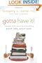 Gotta Have It!: Freedom from Wanting Everything Right Here, Right Now