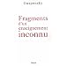 Fragments d'un enseignement inconnu
