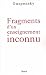 Fragments d'un enseignement inconnu