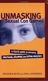 Unmasking Sexual Con Games: Teen Guide (Unmasking Sexual Con Games)