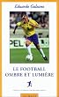 Le Football, ombre et lumi�re