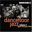 Mojo Club Vol. 7 (Give Me Your Love)