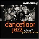 Mojo Club Vol. 7 (Give Me Your Love)