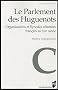 Le Parlement des Huguenots : Organisations et Synodes r�form�s fran�ais au XIXe si�cle