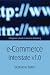 e-Commerce Interstate v 1.0: A Beginner's Guide to Internet Marketing and Sales (Vol 1)