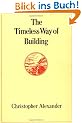 The Timeless Way of Building (Center for Environmental Structure Series)