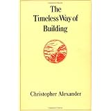 The Timeless Way of Building ~ Christopher Alexander