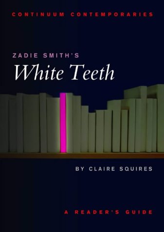 Zadie Smith's "White Teeth": Continuum Contemporaries