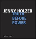 Jenny Holzer: Truth Before Power